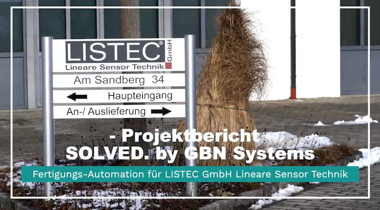 Projektbericht: Fertigungs-Automation für LISTEC GmbH SOLVED by GBN Systems GmbH